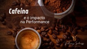 cafeína e impacto na performance